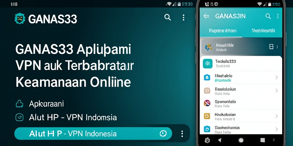 Tampilan antarmuka aplikasi GANAS33 yang user-friendly untuk VPN Indonesia.